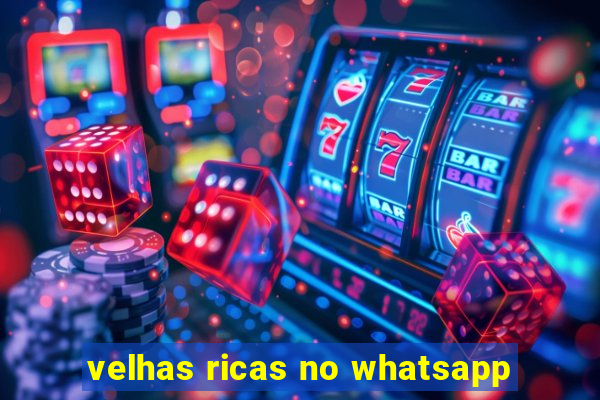 velhas ricas no whatsapp